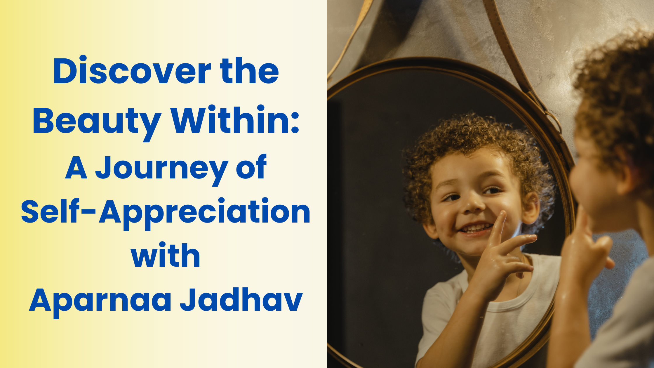 Read more about the article Discover the Beauty Within: A Journey of Self-Appreciation with Aparnaa Jadhav